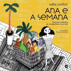 Ana e a Semana - Pequena História Do Modernismo Em 1922