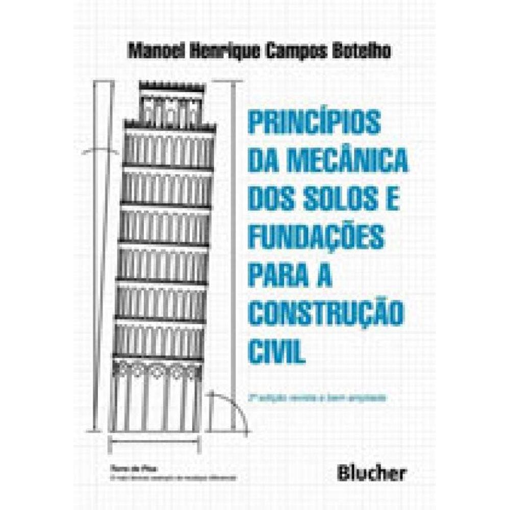 Princípios Da Mecânica Dos Solos E Fundações Para A Construção Civil
