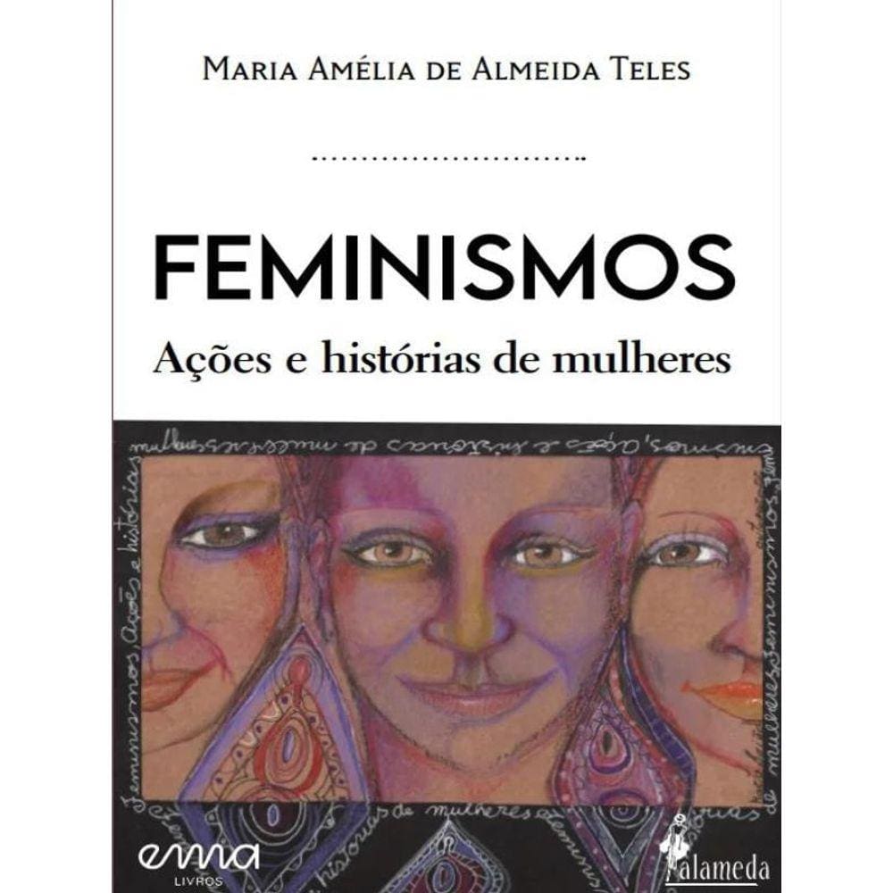 Feminismos - Ações E Histórias De Mulheres - Vol. 1