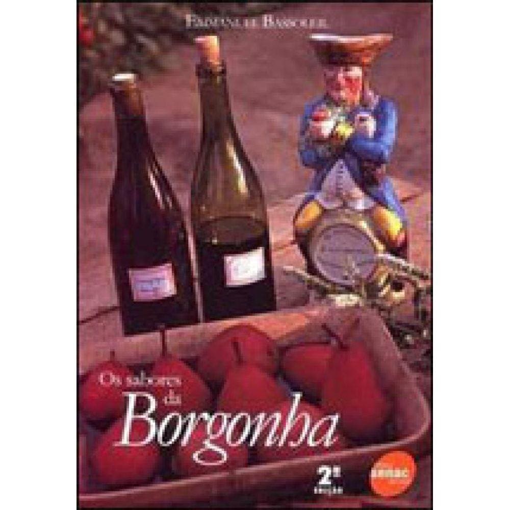 Os Sabores Da Borgonha