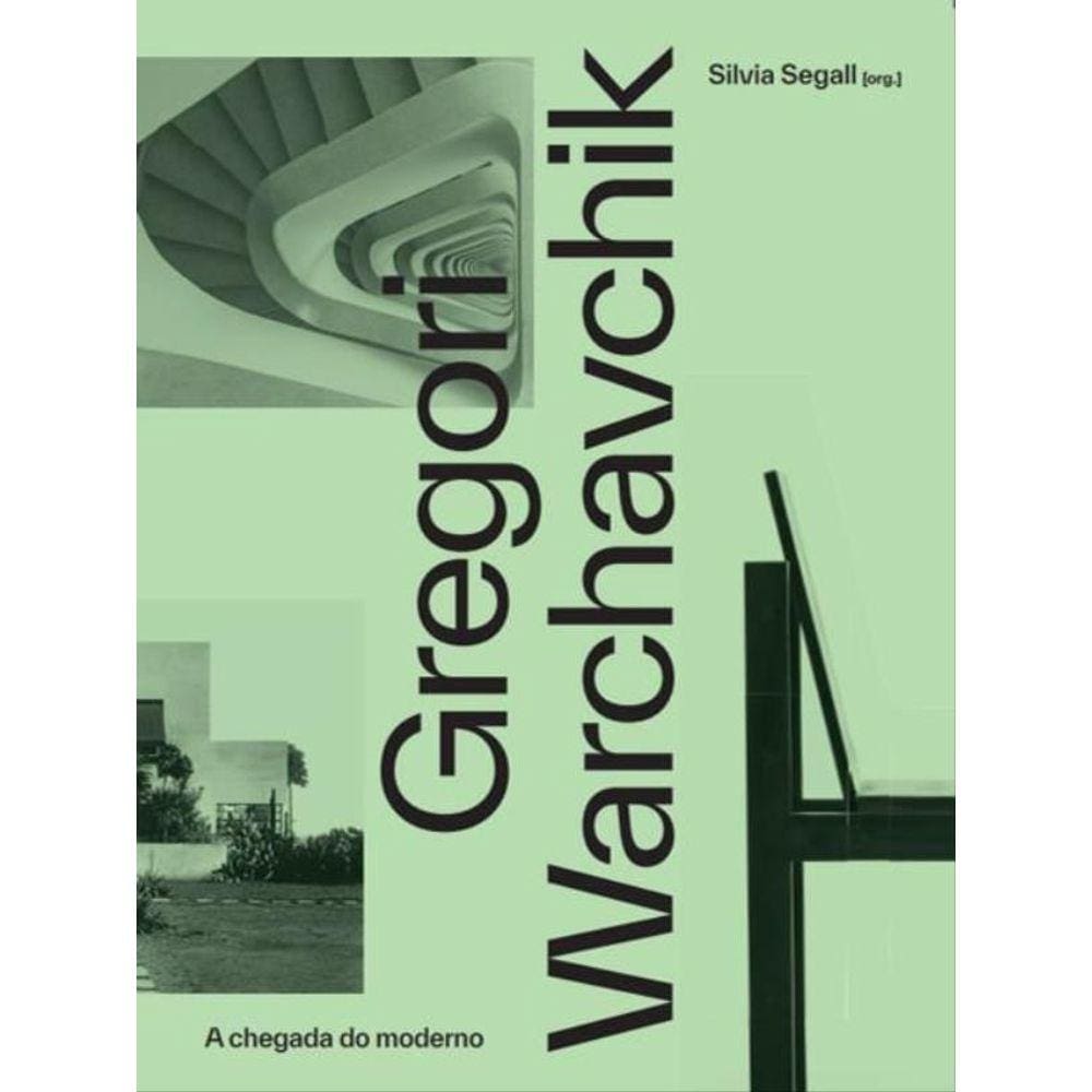 Gregori Warchavchik - A Chegada Do Moderno