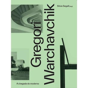 Gregori Warchavchik - A Chegada Do Moderno