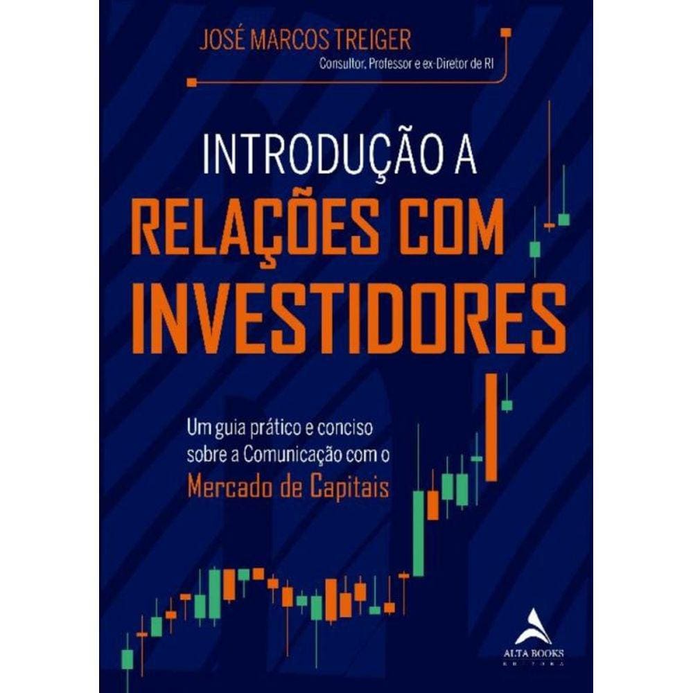 Introdução a Relações Com Investidores - Um Guia Prático e Conciso Sobre a Comunicação Com o Mercado