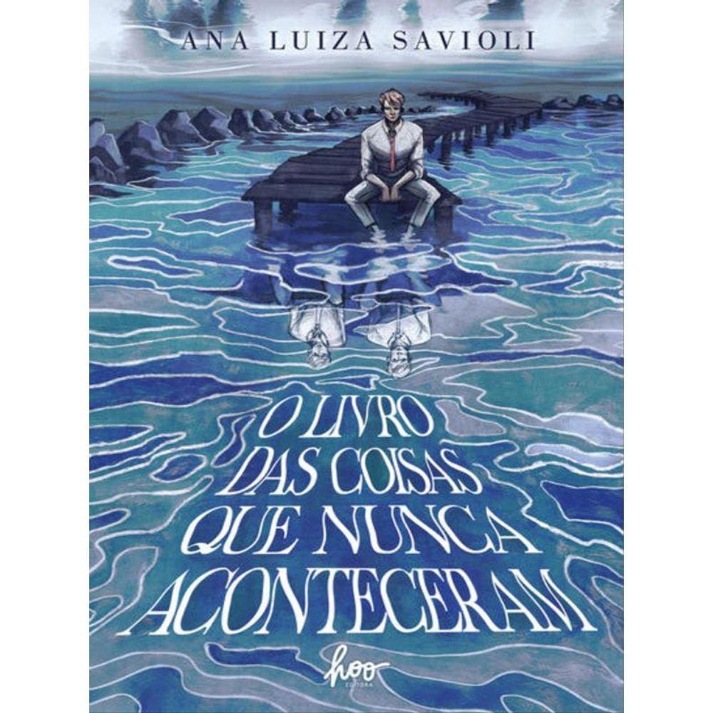 O Livro Das Coisas Que Nunca Aconteceram
