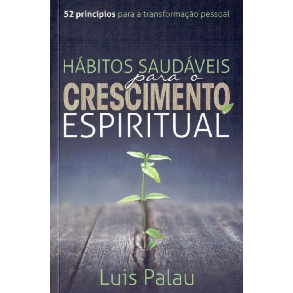 Hábitos Saudáveis Para o Crescimento Espiritual