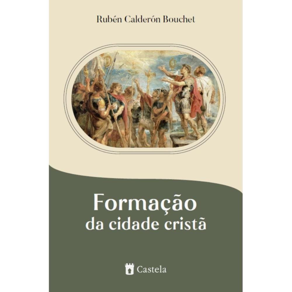 Formação da cidade cristã ( Rubén Calderón Bouchet )