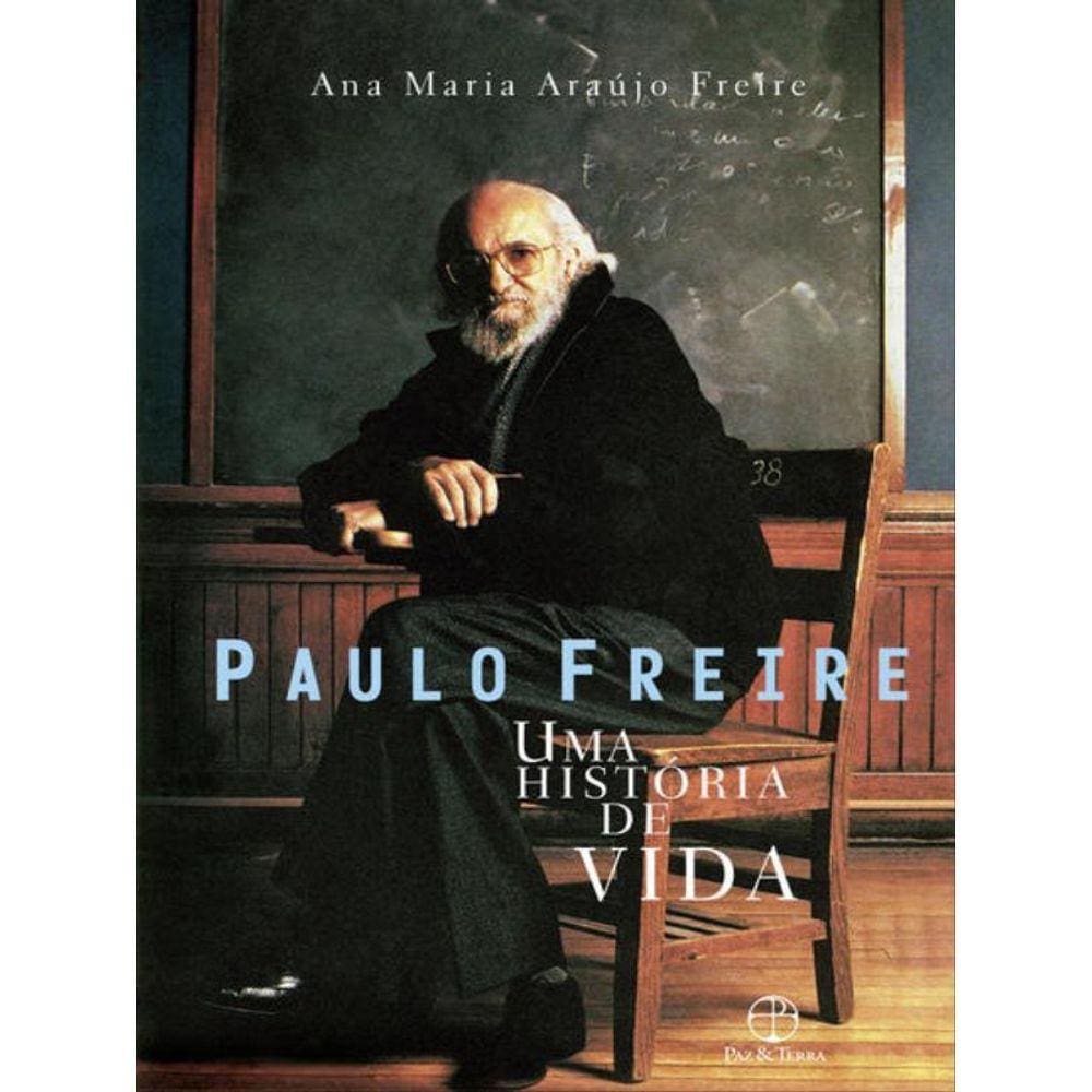 Paulo Freire: Uma História De Vida