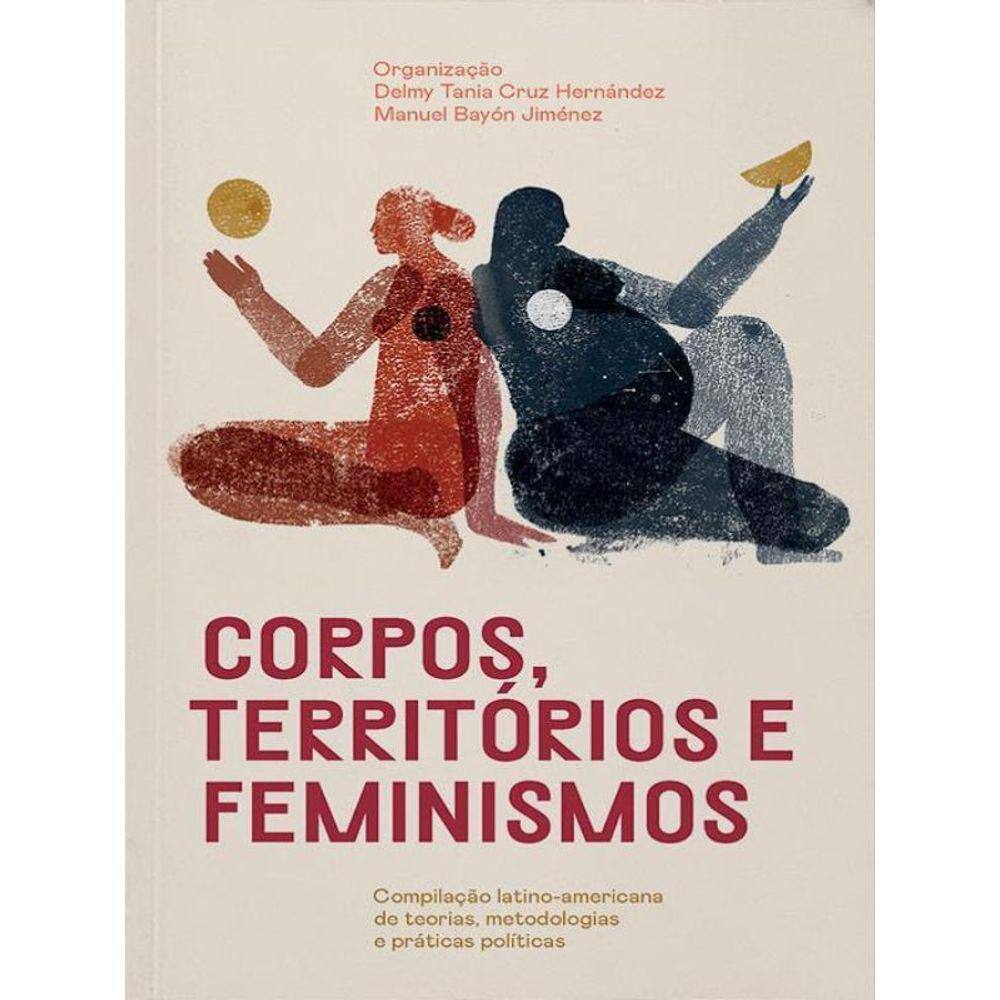 Corpos, Territórios E Feminismos