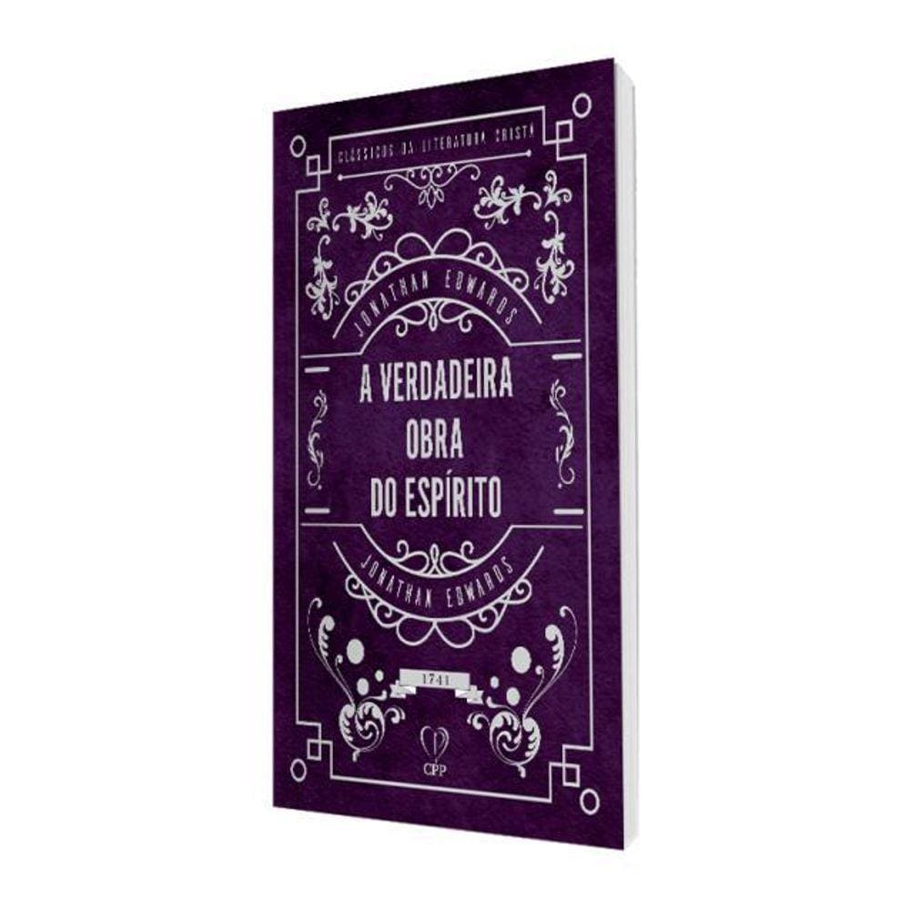 Livro A Verdadeira Obra Do Espírito - Jonathan Edwards Baseado Na Bíblia