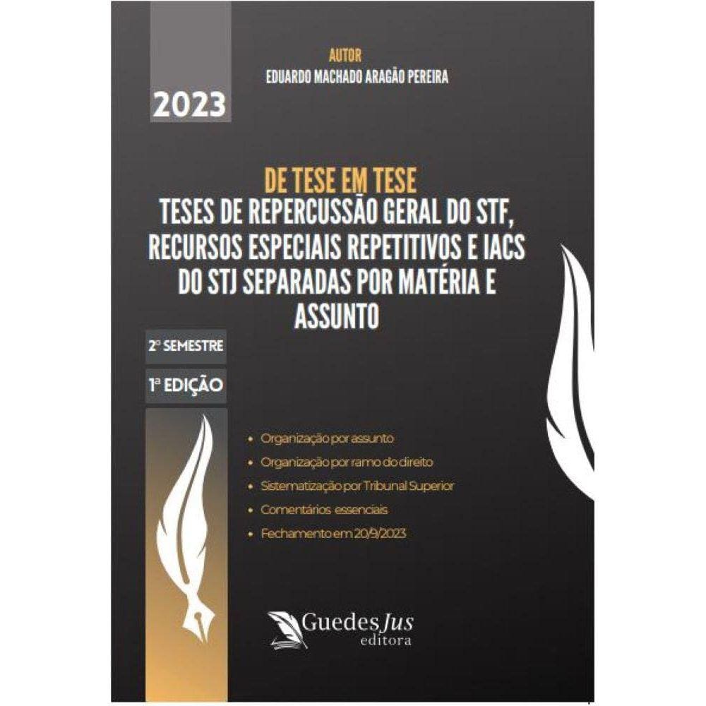 De tese em tese: teses de repercussão geral do STF, recursos especiais repetitivos e IACs do STJ separadas por matéria e assunto