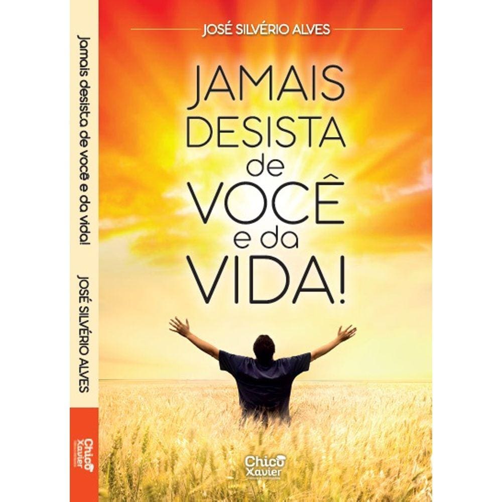 Jamais Desista de Você e da Vida!