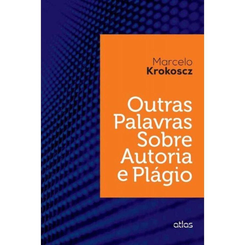 Outras Palavras Sobre Autoria e Plagio