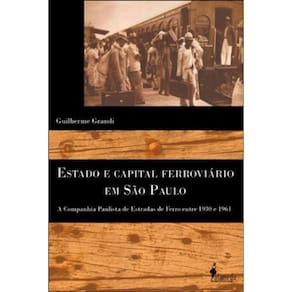 Estado E Capital Ferroviário Em São Paulo