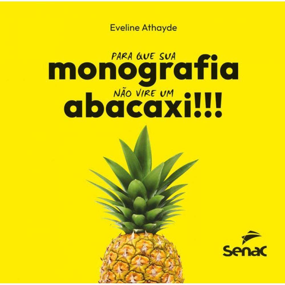 Para Que Sua Monografia Não Vire Um Abacaxi