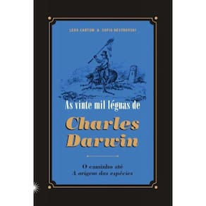 As Vinte Mil Léguas De Charles Darwin - O Caminho Até `A Origem Das Espécies`