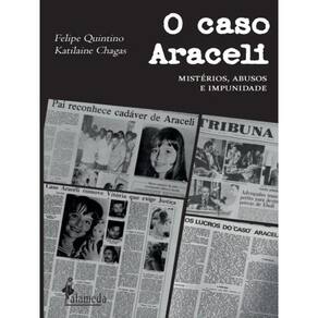 O Caso Araceli - Mistérios, Abusos E Impunidade