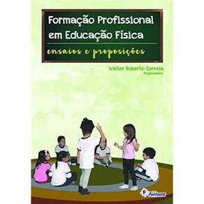 Formacao Profissional Em Educacao Fisica: Ensaios