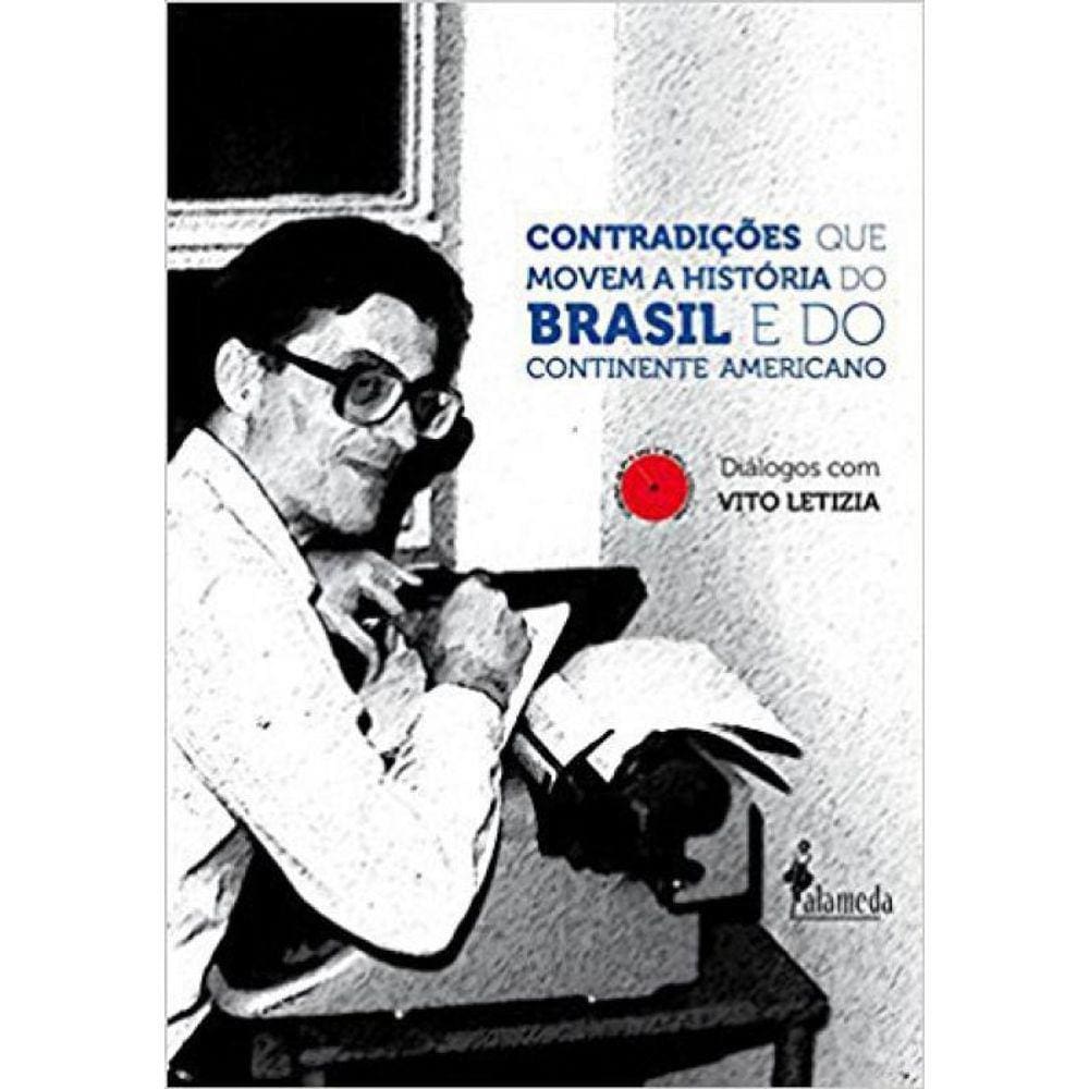 Contradições Que Movem A História Do Brasil E Do Continente Americano