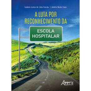 A Luta Por Reconhecimento Da Escola Hospitalar
