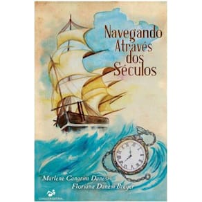 Navegando Através dos Séculos: A história romanceada da família Guterres, um dos troncos seculares do Rio Grande do Sul
