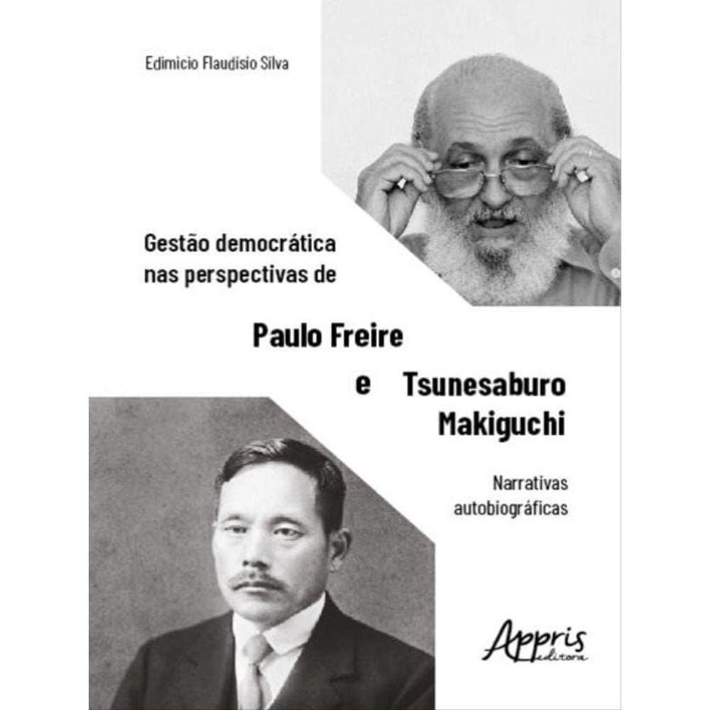 Gestão Democrática Nas Perspectivas De Paulo Freire E Tsunesaburo Makiguchi