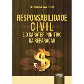 Responsabilidade Civil E O Caráter Punitivo Da Reparação