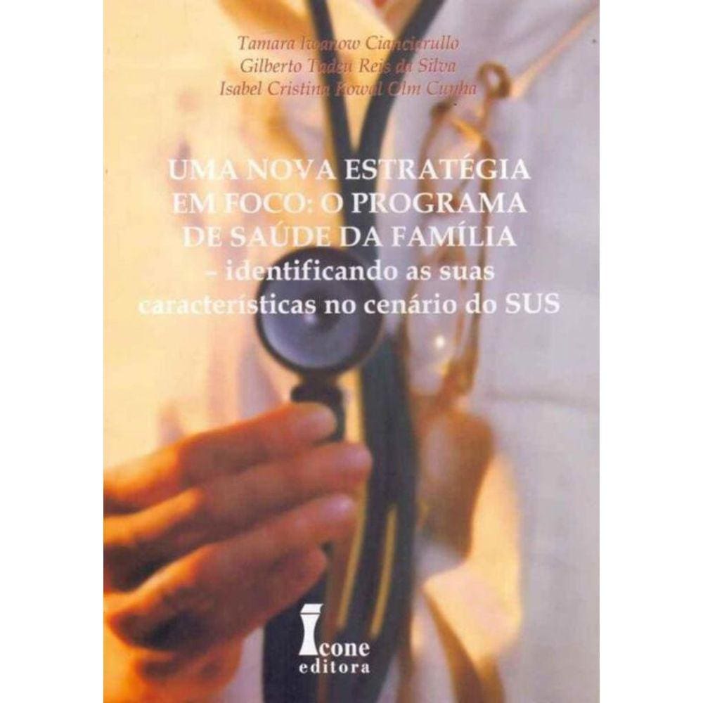 Uma Nova Estratégia em Foco: O Programa de Saúde da Família