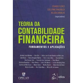 Teoria da Contabilidade Financeira - Fundamentos e Aplicações