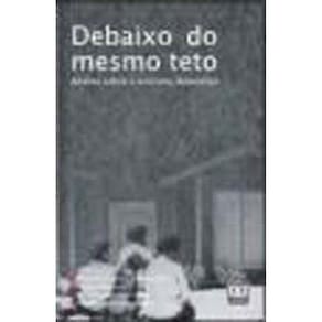 Debaixo Do Mesmo Teto - Analise Sobre A Violencia Domestica
