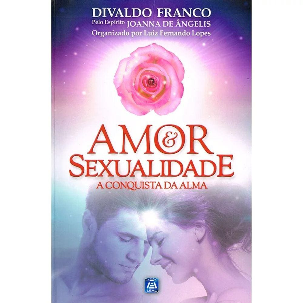 Amor E Sexualidade - A Conquista Da Alma