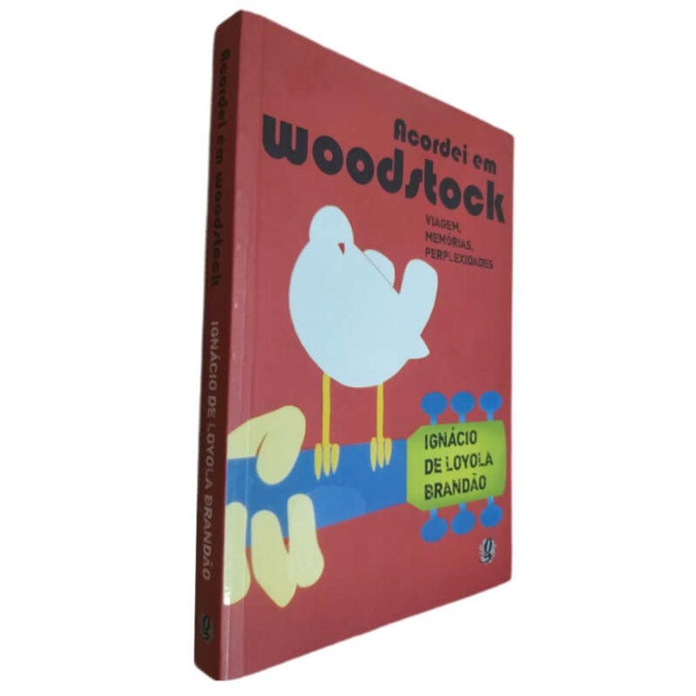 Livro Físico Acordei em Woodstock Ignácio de Loyola Brandão Viagem, Memórias, Perplexidades