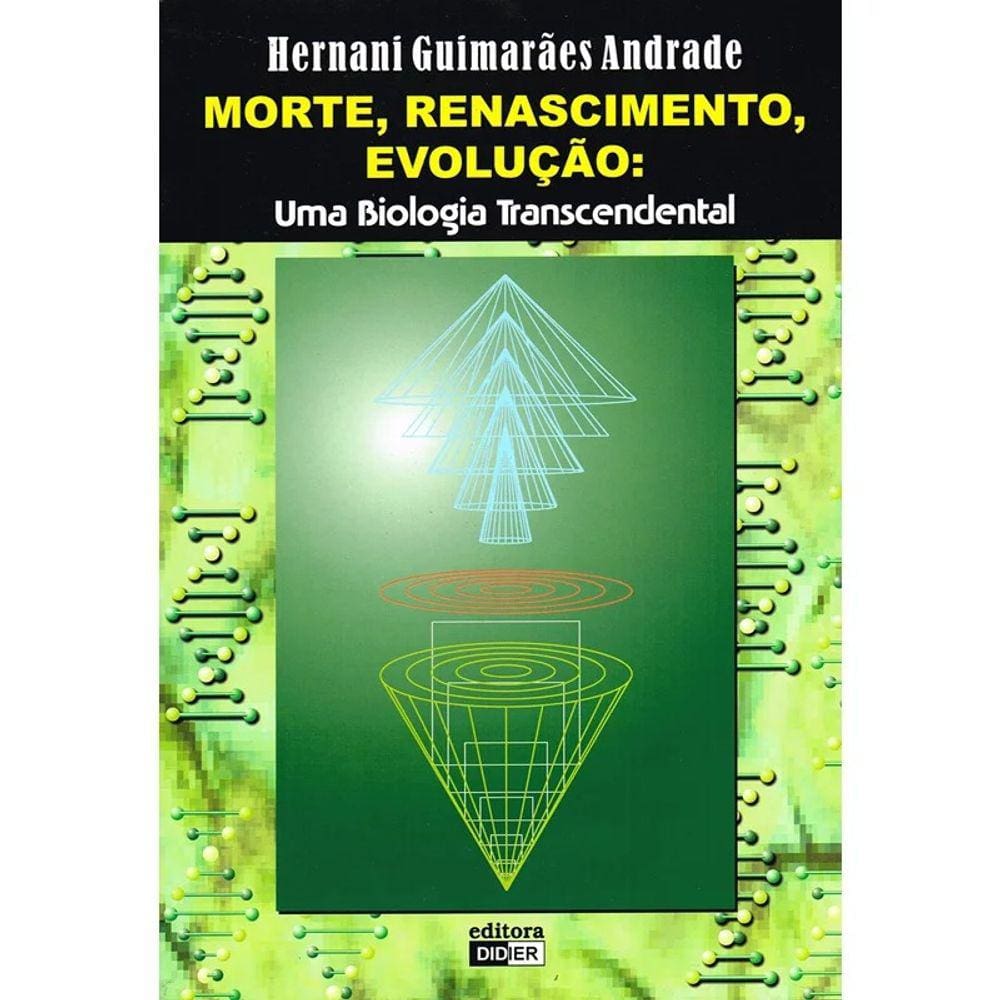 Morte, Renascimento, Evolução: uma Biologia Transcendental