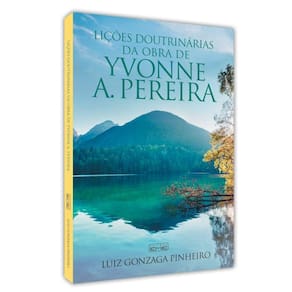 Lições Doutrinárias Da Obra De Yvonne A. Pereira