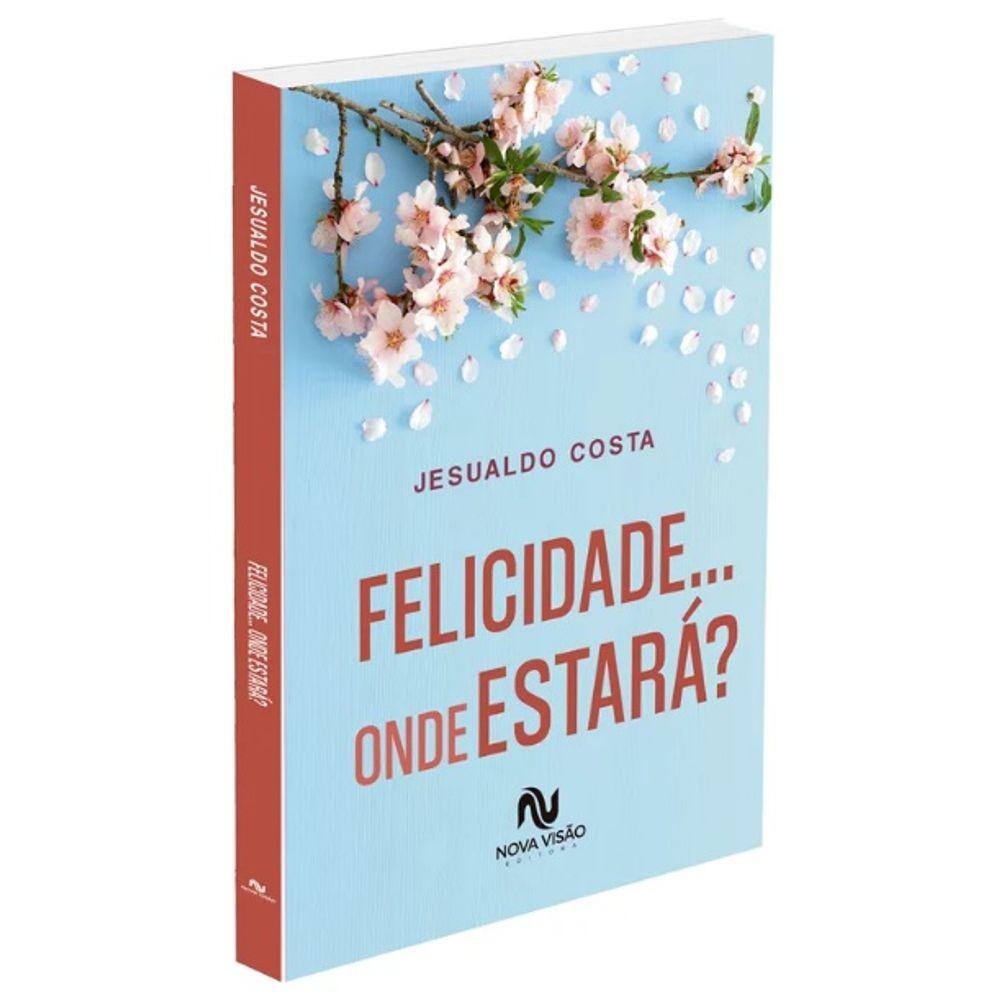 Felicidade... Onde Estará?