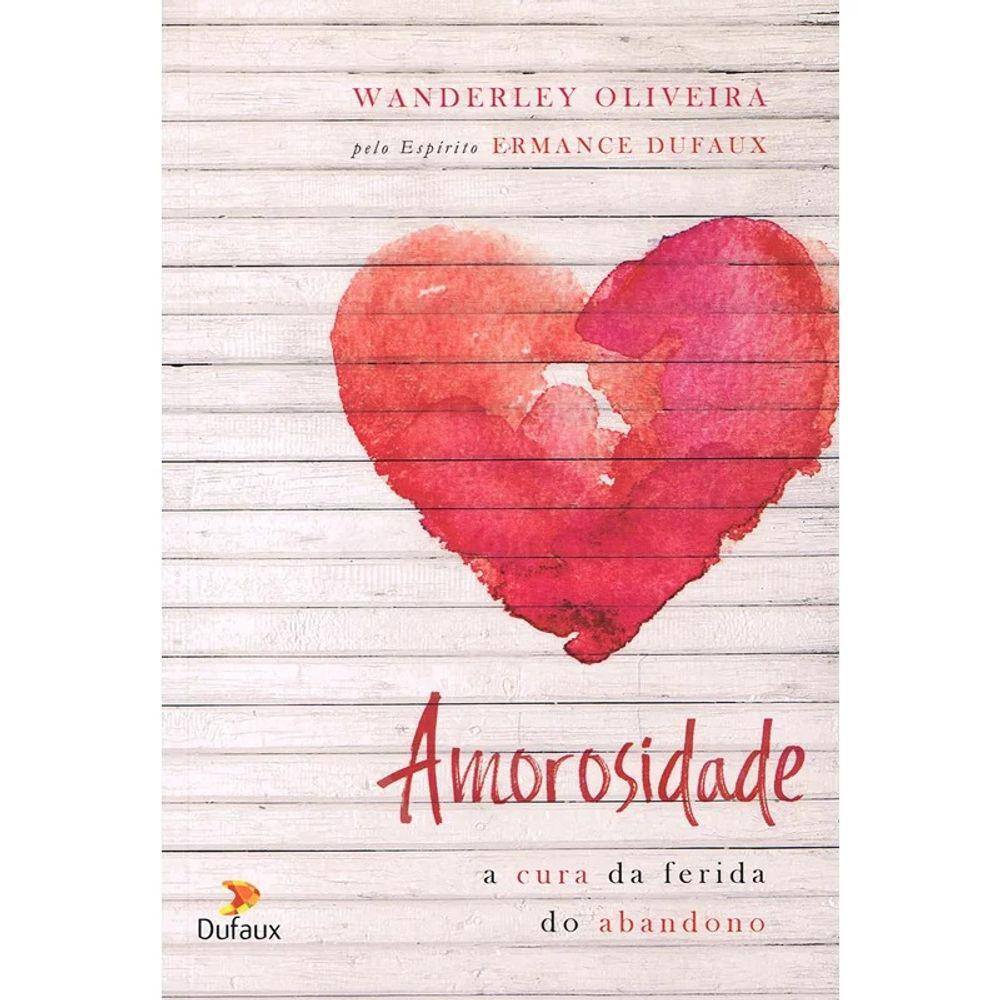 Amorosidade - A Cura da Ferida do Abandono