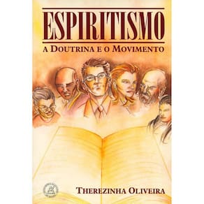 Espiritismo: A Doutrina e o Movimento