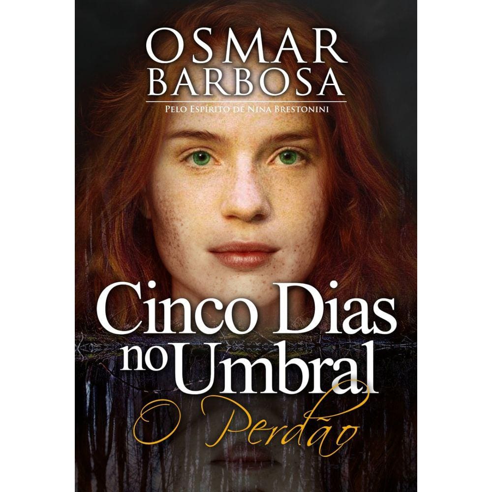 Cinco Dias No Umbral - O Perdão