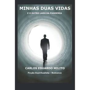 Minhas Duas Vidas: E O Outro Lado Da Pandemia