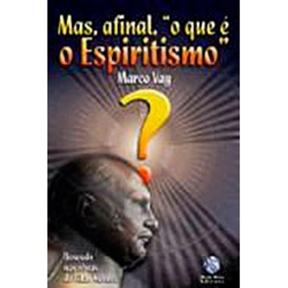 Mas, Afinal, "O Que É Espiritismo?"