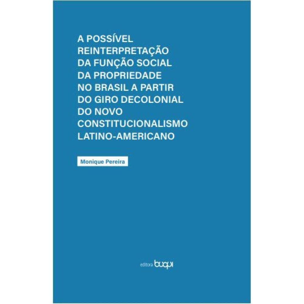 A possível reinterpretação da função social da propriedade no Brasil a partir do giro decolonial do novo constitucionalismo latino-americano