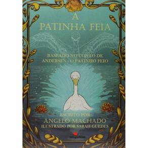 Patinha Feia: Baseado No Conto De Andersen - O Pat