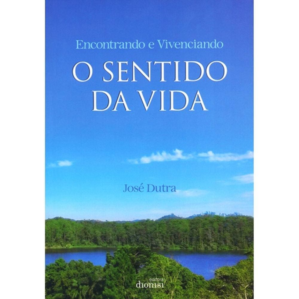 Encontrando e Vivenciando o Sentido da Vida