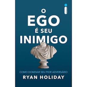 O Ego É Seu Inimigo