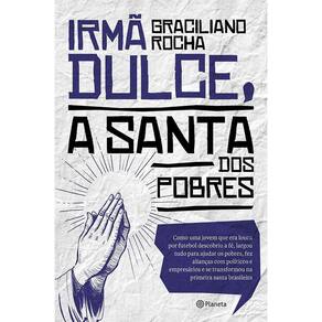 Irmã Dulce: A Santa dos Pobres