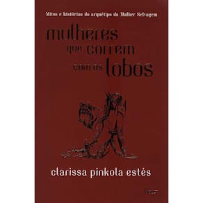 Mulheres Que Correm Com Os Lobos