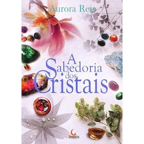 A Sabedoria dos Cristais