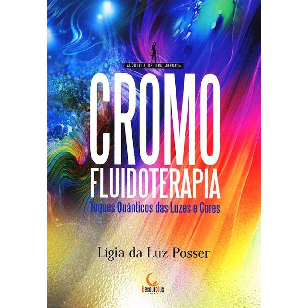 Cromofluidoterapia: Toques Quânticos Através Das Luzes E Cores