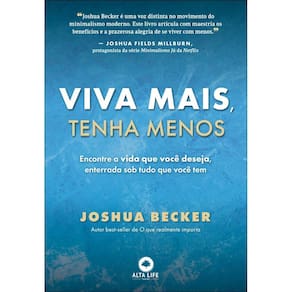 Viva mais, tenha menos