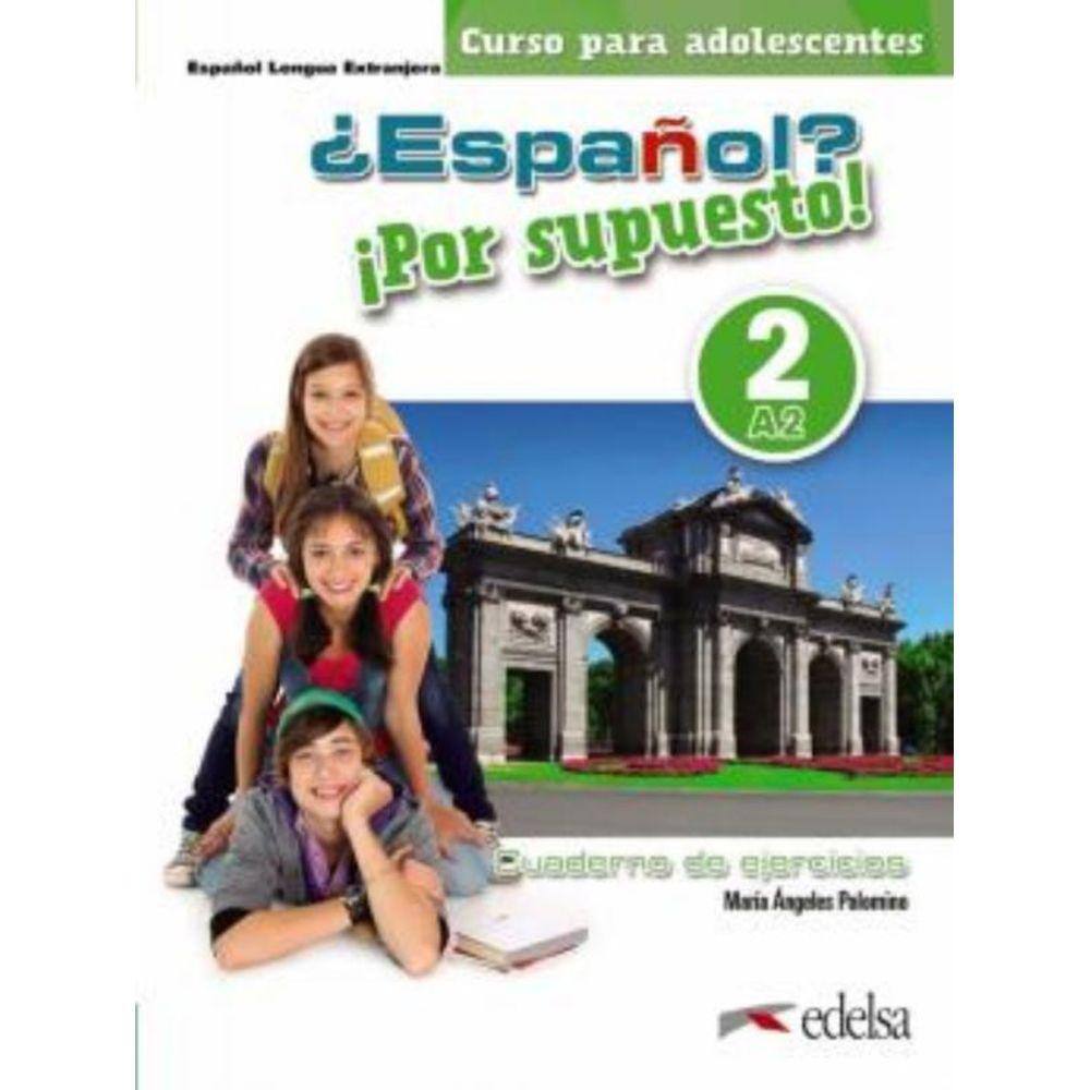 Espanol Por Supuesto 2 (A2) - Cuaderno De Ejercicios