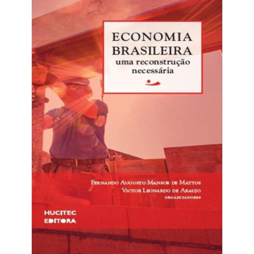 Economia Brasileira: Uma Reconstrução Necessária - Vol. 5